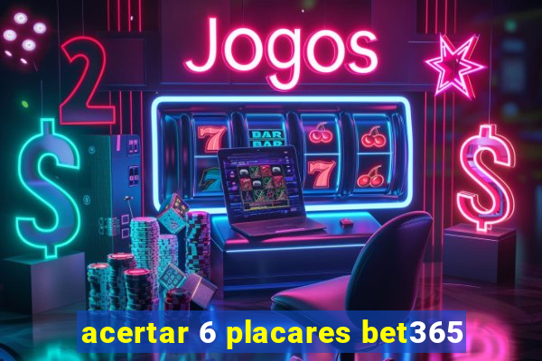 acertar 6 placares bet365